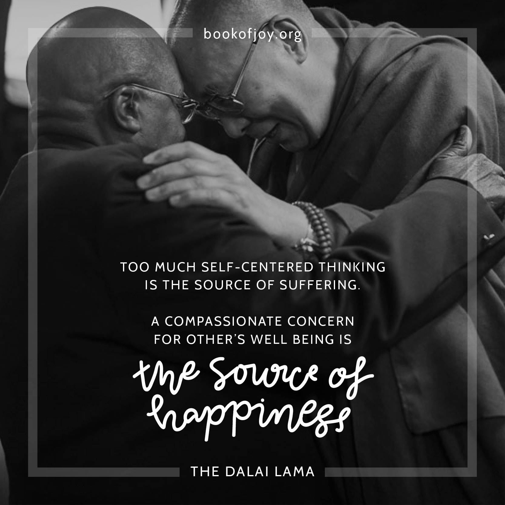 A photo of the DL and DT with their foreheads touching and a DL quote that too much self-centred thinking is the source of suffering. A compassionate concern for other's wellbeing is the source of happiness.