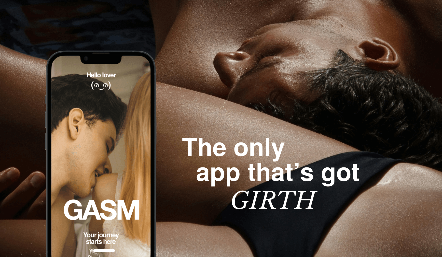 An image of a close up man and woman lying down, the man's head is leaning against the woman's bare hips, she is wearing black underwear, and I've written The only app that has girth over them. On the left is a shot of the GASM app.