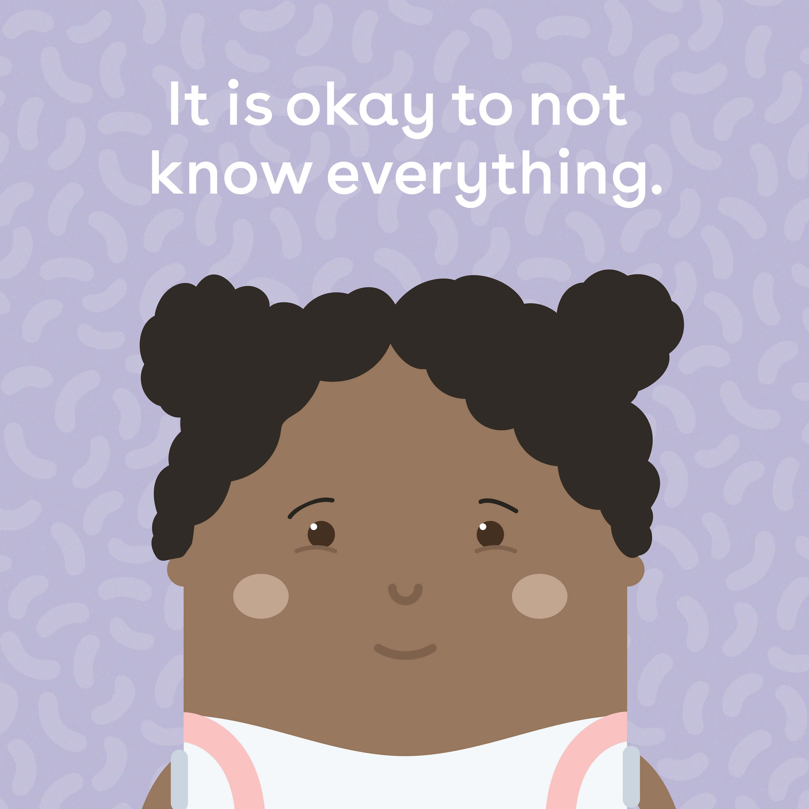 An image of one of the skwoodle kids with the affirmation It is okay not to know everything
